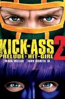 Kick-Ass - 2 Prelude: Hit Girl Millar Mark