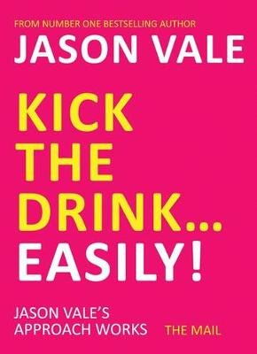 Kick the Drink... Easily! Vale Jason