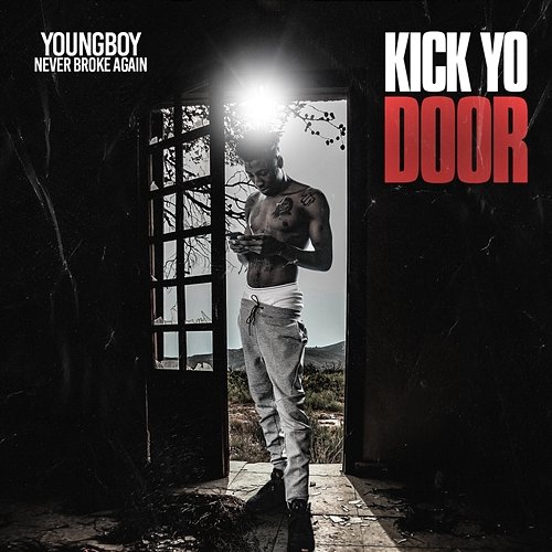 Kick Yo Door YoungBoy Never Broke Again
