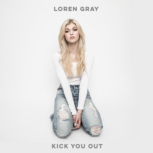 Kick You Out Loren Gray
