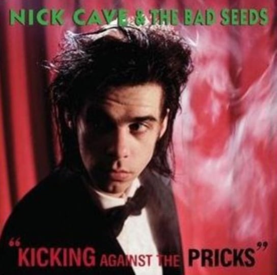 Kicking Against The Pricks (Remastered) The Bad Seeds