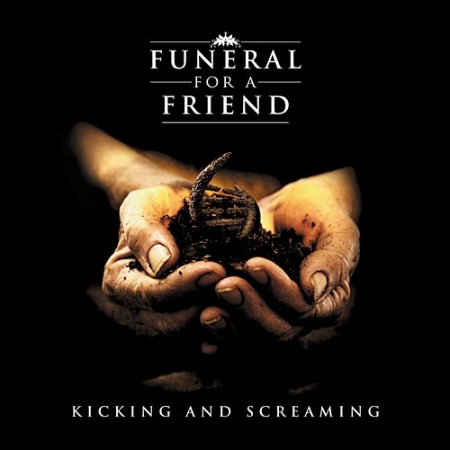 Kicking and Screaming Funeral For A Friend
