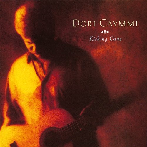 Kicking Cans Dori Caymmi