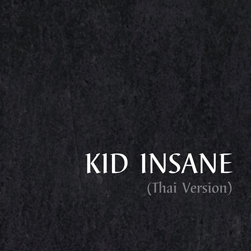 Kid insane KID INSANE