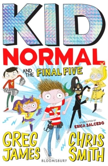 Kid Normal and the Final Five. Kid Normal 4 James Greg, Smith Chris