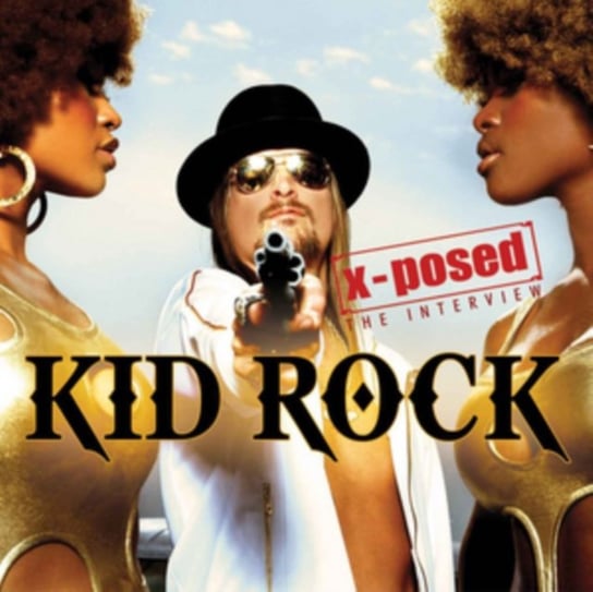 Kid Rock X-Posed Kid Rock
