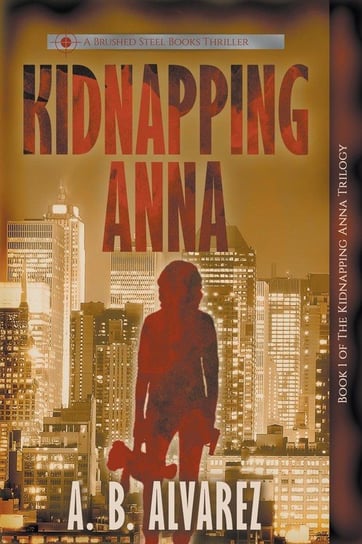 Kidnapping Anna Alvarez A. B.