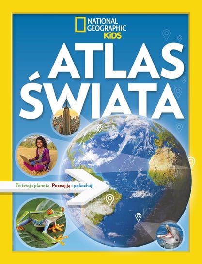 Kids atlas świata. National Geographic Kids Opracowanie zbiorowe