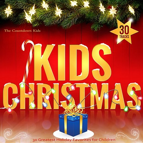 Kids Christmas: 30 Greatest Holiday Favorites for Children The Countdown Kids