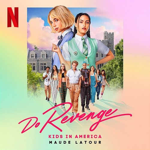 Kids in America (From the Netflix Film "Do Revenge") Maude Latour