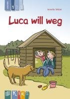 KidS Klassenlektüre: Luca will weg. Lesestufe 1 Weber Annette