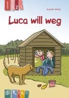 KidS Klassenlektüre: Luca will weg. Lesestufe 2 Weber Annette