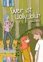 KidS Klassenlektüre: Wer ist Lolly_blu? Lesestufe 2 Weber Annette