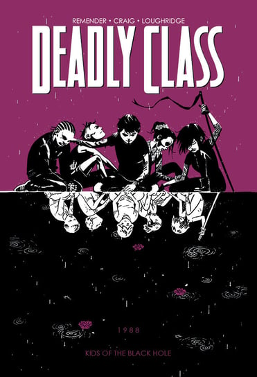 Kids of the Black Hole. Deadly Class. Volume 2 Remender Rick, Craig Wesley