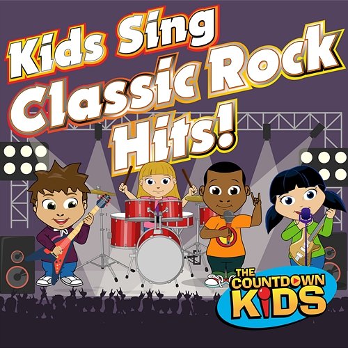 Kids Sing Classic Rock Hits The Countdown Kids