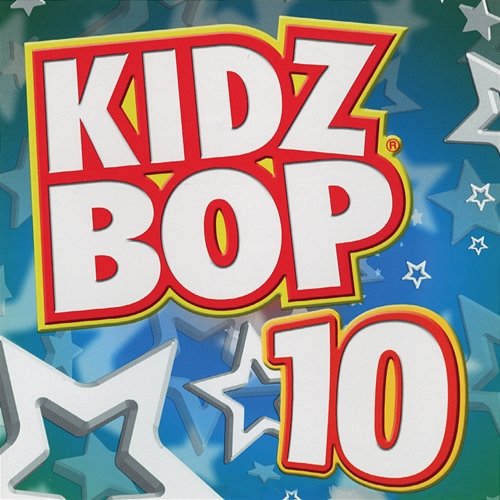 Kidz Bop 10 Kidz Bop Kids