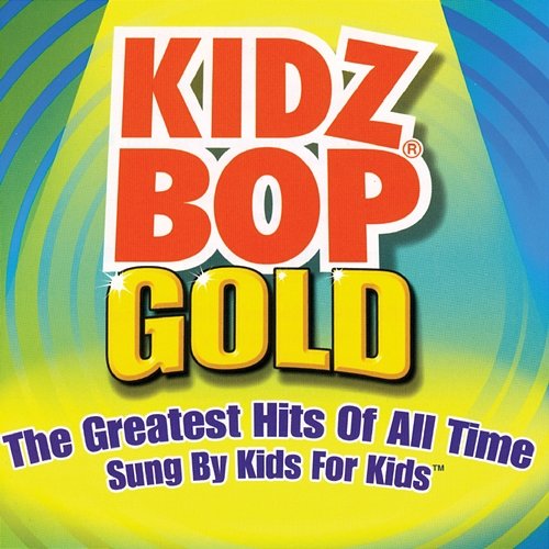Kidz Bop Gold Kidz Bop Kids