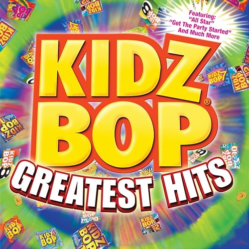 Kidz Bop Greatest Hits Kidz Bop Kids