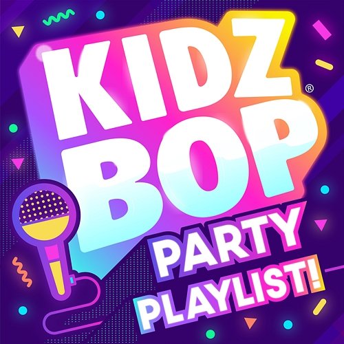 KIDZ BOP Party Playlist! Kidz Bop Kids