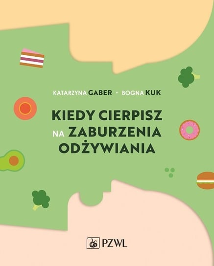 Kiedy cierpisz na zaburzenia odżywiania - ebook mobi Katarzyna Gaber, Bogna Kuk