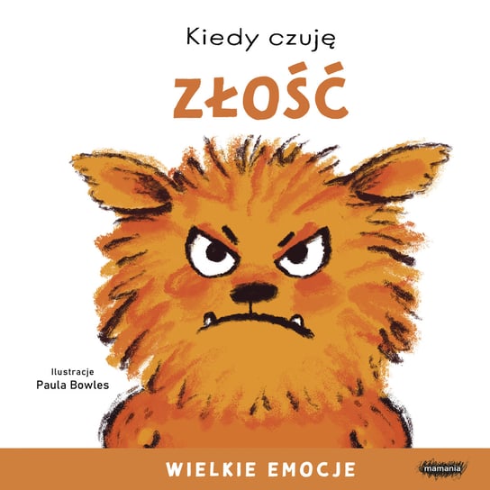 Kiedy czuję złość. Wielkie emocje Paula Bowles