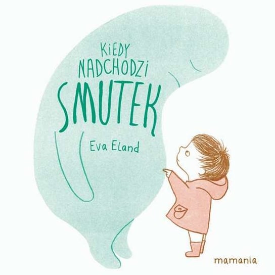 Kiedy nadchodzi smutek Eland Eva