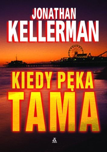 Kiedy pęka tama Kellerman Jonathan