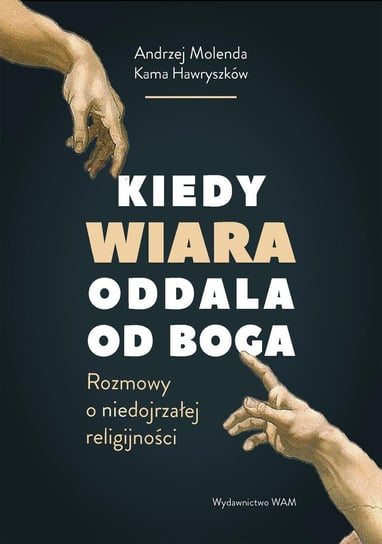 Kiedy wiara oddala od Boga - ebook epub Hawryszków Kama, Molenda Andrzej