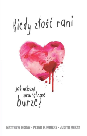 Kiedy złość rani. Jak uciszyć wewnętrzne burze? - ebook epub Mckay Matthew, Rogers Peter, McKay Judith