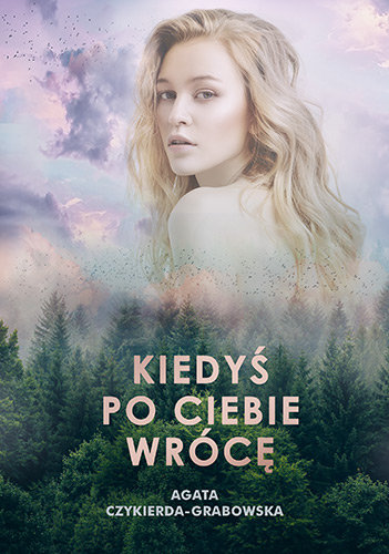 Kiedyś po ciebie wrócę Czykierda-Grabowska Agata