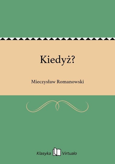 Kiedyż? Romanowski Mieczysław