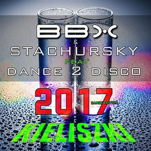 Kieliszki BBX, Stachursky feat. Dance 2 Disco