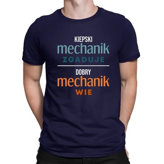 Kiepski mechanik zgaduje, dobry mechanik wie - męska koszulka na prezent Granatowa Koszulkowy