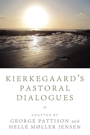 Kierkegaard's Pastoral Dialogues Pattison George