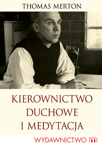 Kierownictwo Duchowe i Medytacja Merton Thomas