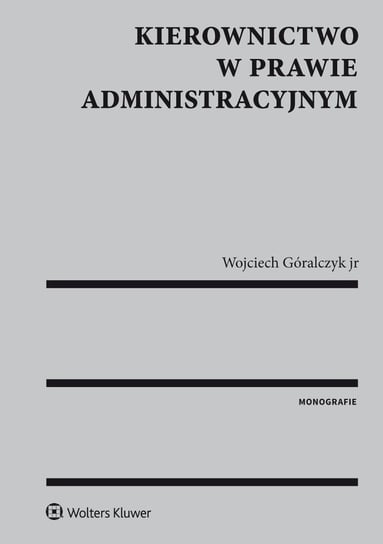 Kierownictwo W Prawie Administracyjnym - Góralczyk Wojciech | Ebook ...