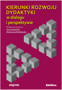 Kierunki rozwoju dydaktyki w dialogu i perspektywie Opracowanie zbiorowe