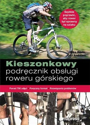 Kieszonkowy podręcznik obsługi roweru górskiego Andrews Guy, Davis Mike