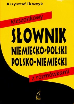 Kieszonkowy słownik niemiecko-polski, polsko-niemiecki z rozmówkami Tkaczyk Krzysztof