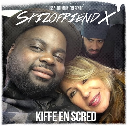 Kiffe en scred Issa Doumbia & Skizofriend X