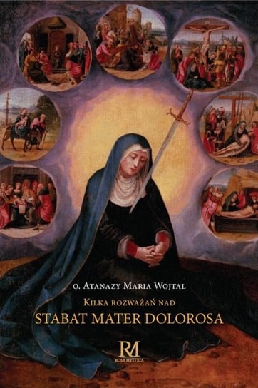 Kilka rozważań nad Stabat Mater Dolorosa Maria Wojtal Atanazy