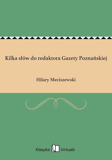 Kilka słów do redaktora Gazety Poznańskiej Meciszewski Hilary