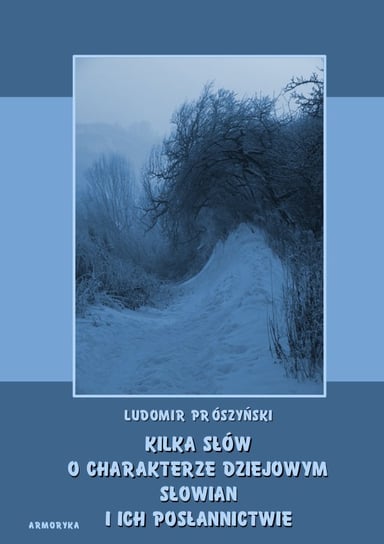 Kilka słów o charakterze dziejowym Słowian i ich posłannictwie - ebook PDF Prószyński Ludomir