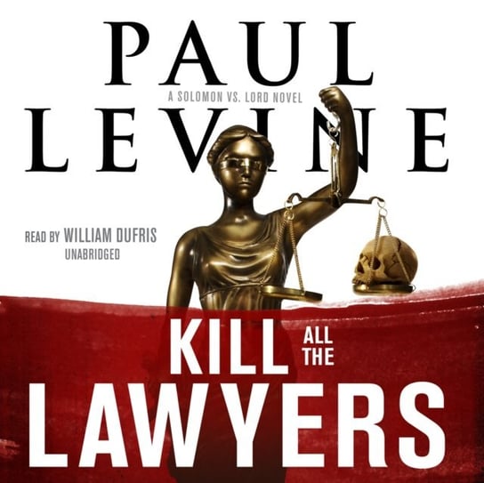 Kill All the Lawyers Levine Paul