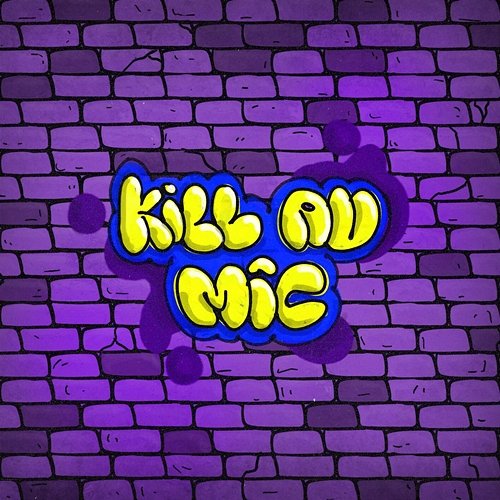 KILL AU MIC Nabi