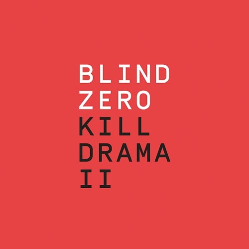 Kill Drama II Blind Zero