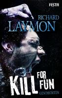 Kill for fun Laymon Richard