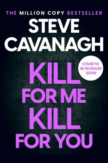 Kill For Me Kill For You Cavanagh Steve