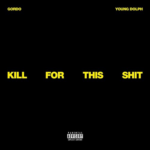 Kill For This Shit Gordo feat. Young Dolph