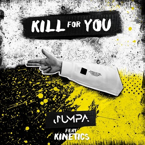Kill For You Jumpa feat. Kinetics